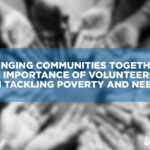 The Importance of Volunteerism in Tackling Poverty